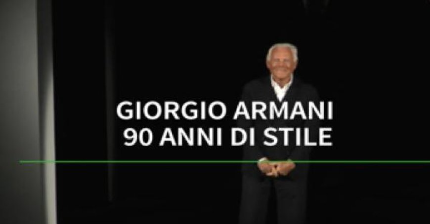 Giorgio Armani : 90 ans de style. Les félicitations de Sophia Loren