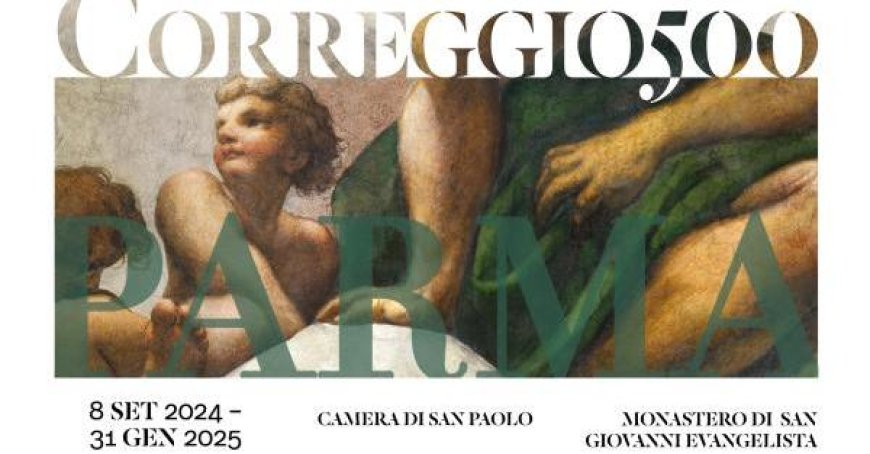 Ouverture des réservations pour découvrir Correggio à Parme avec CORREGGIO 500