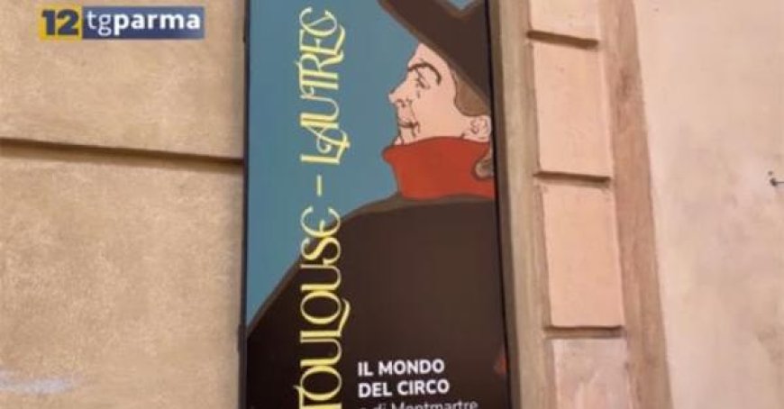 Toulouse Lautrec Exhibition Now Open at Palazzo Dalla Rosa Prati in Parma
